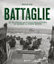 Battaglie::Le 100 grandi battaglie della storia da Qadesh ai giorni nostri