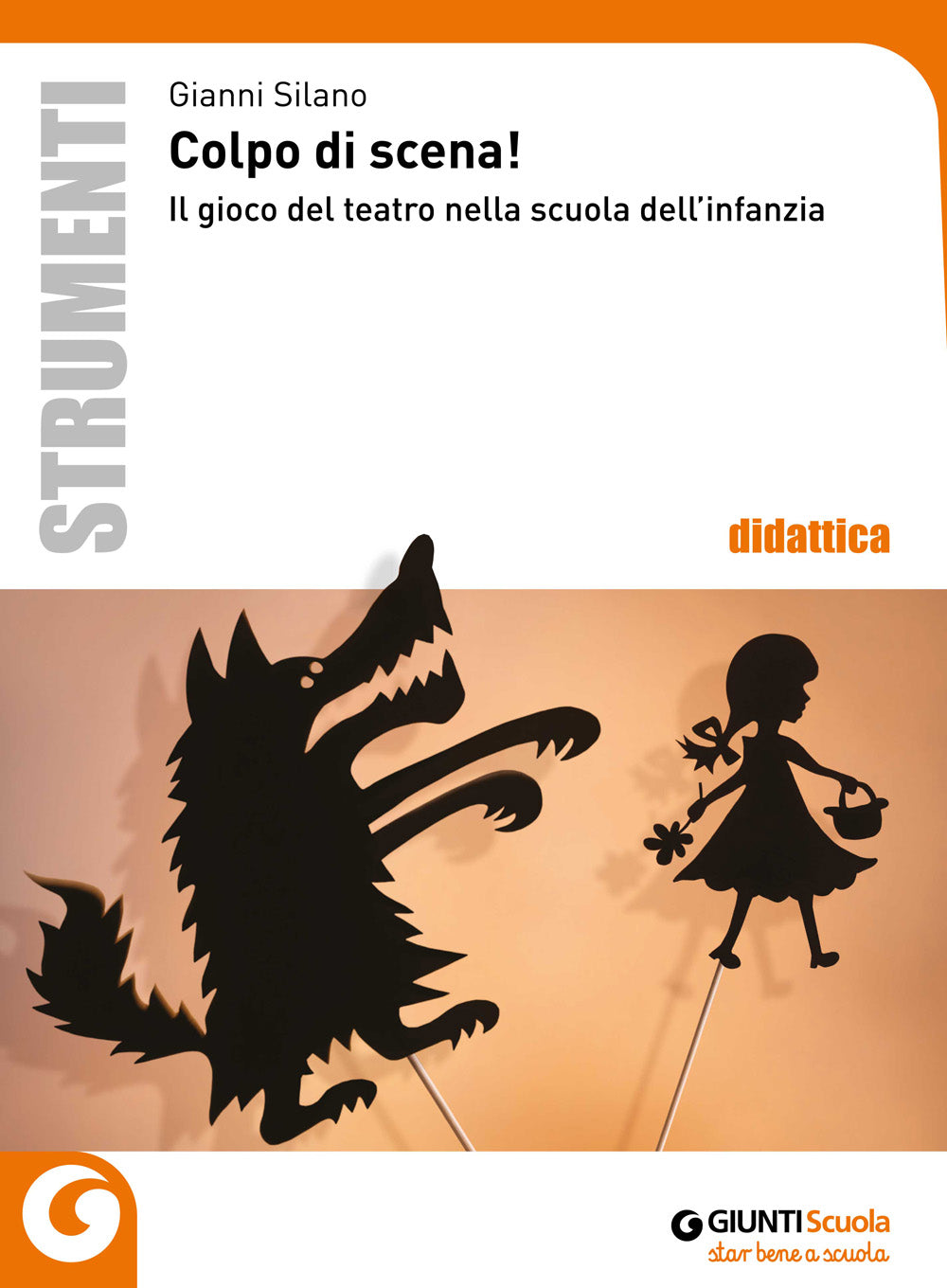 Colpo di scena!::Il gioco del teatro nella scuola dell'infanzia