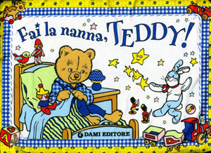 Fai la nanna, Teddy!::Libro cuscino - Illustrazioni di Tony Wolf, Umberto Fizialetti