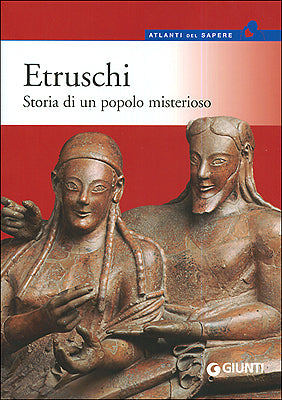 Etruschi. Storia di un popolo misterioso