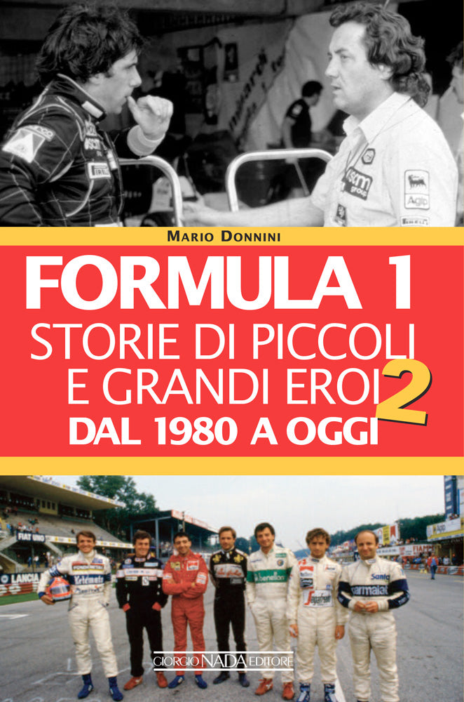 Formula 1. Storie di piccoli e grandi eroi dal 1980 ad oggi