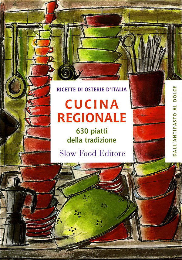 Cucina regionale::630 piatti della tradizione - Ricette di osterie d'Italia
