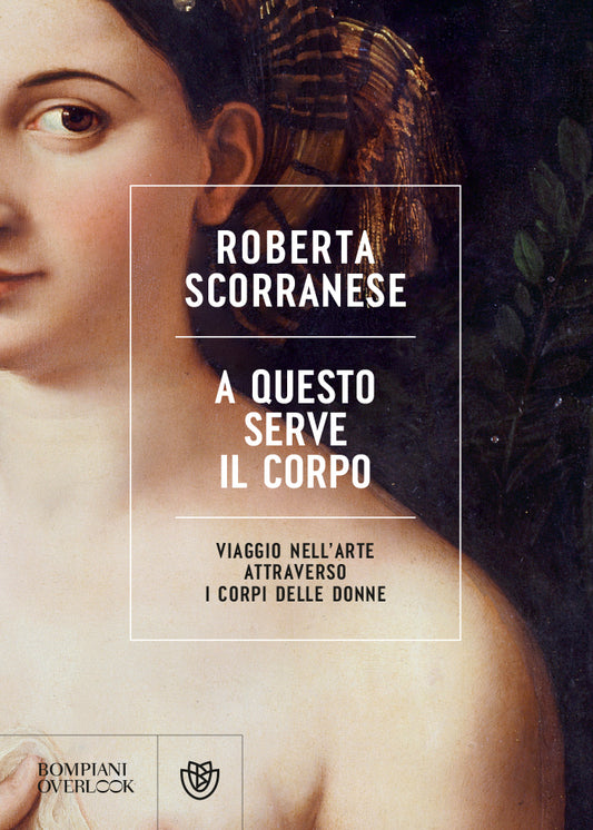 A questo serve il corpo::Viaggio nell'arte attraverso i corpi delle donne