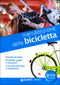 Manutenzione della bicicletta::Nozioni di base. Problemi, guasti e soluzioni. Controlli periodici e riparazioni.