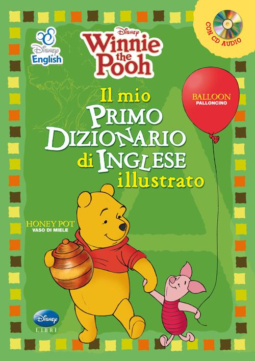 Winnie the Pooh. Il mio primo dizionario d'inglese illustrato. Con CD Audio