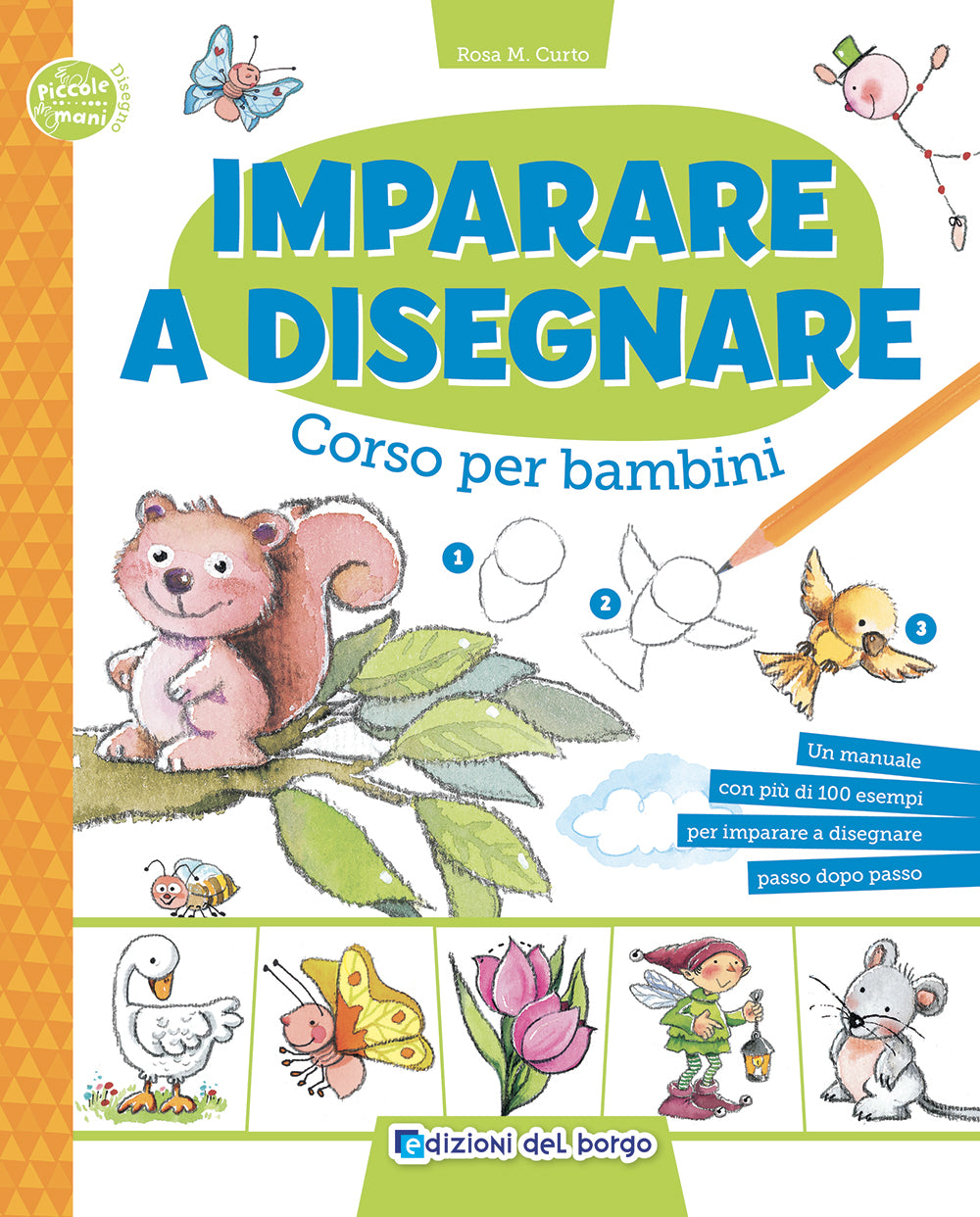 Imparare a disegnare. Corso per bambini - Rosa Maria Curto - Libro -  Edizioni del Borgo - Piccole mani