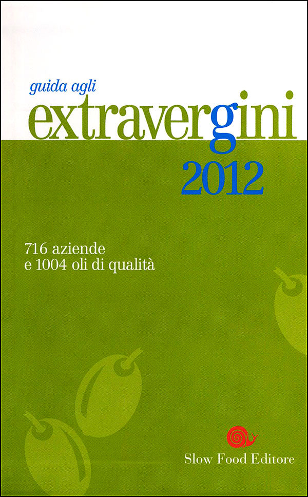 Guida agli extravergini 2012::716 aziende e 1104 oli di qualità