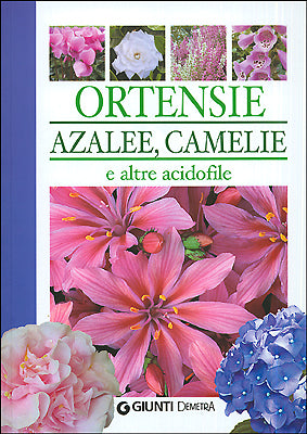 Ortensie, azalee, camelie e altre acidofile