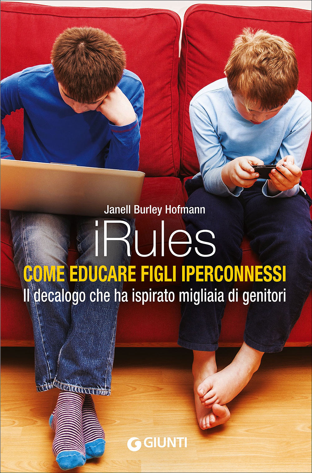 iRules::Come educare figli iperconnessi - Il decalogo che ha ispirato migliaia di genitori