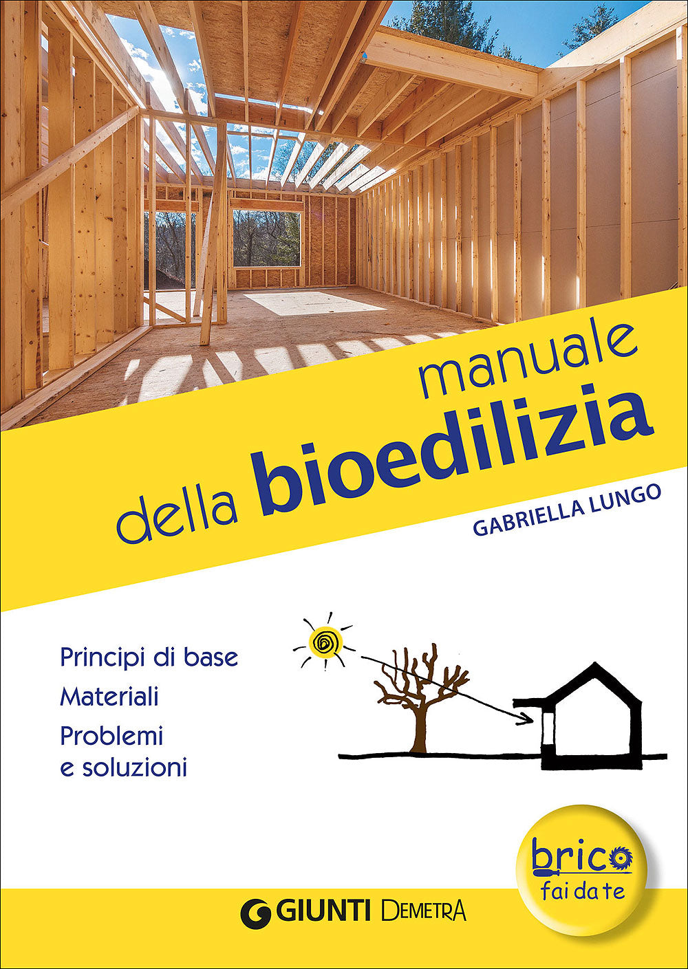 Manuale della bioedilizia::Principi di base - Materiali - Problemi e soluzioni