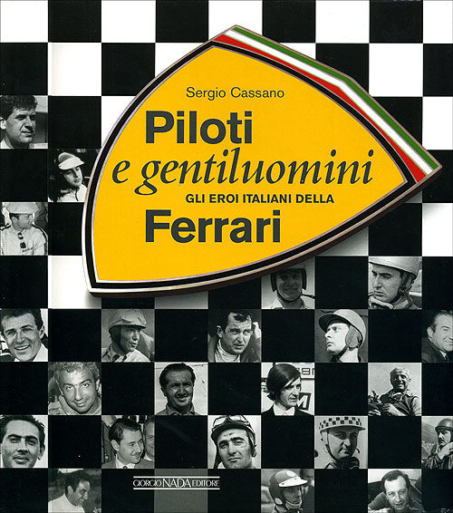 Piloti e gentiluomini::Gli eroi italiani della Ferrari