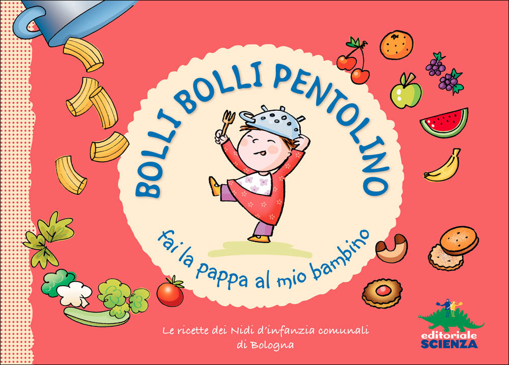 Bolli bolli pentolino fai la pappa al mio bambino::Le ricette dei Nidi d'infanzia comunali di Bologna