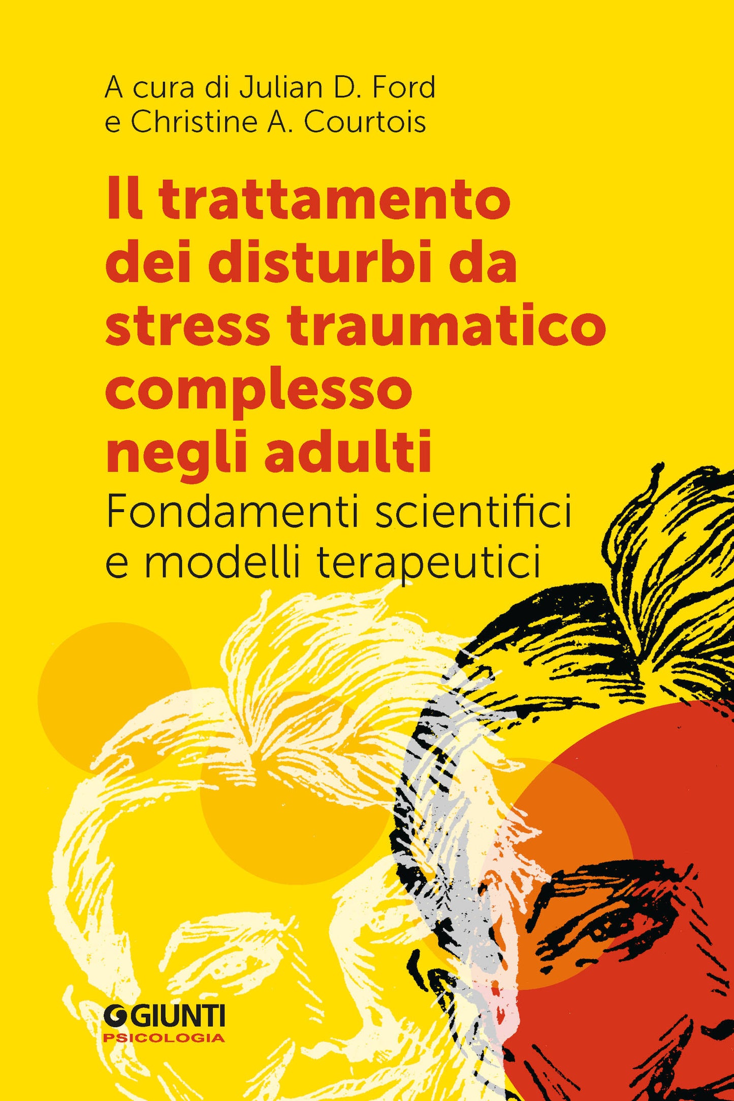 Il trattamento dei disturbi da stress post traumatico complesso negli adulti::Fondamenti scientifici e modelli terapeutici