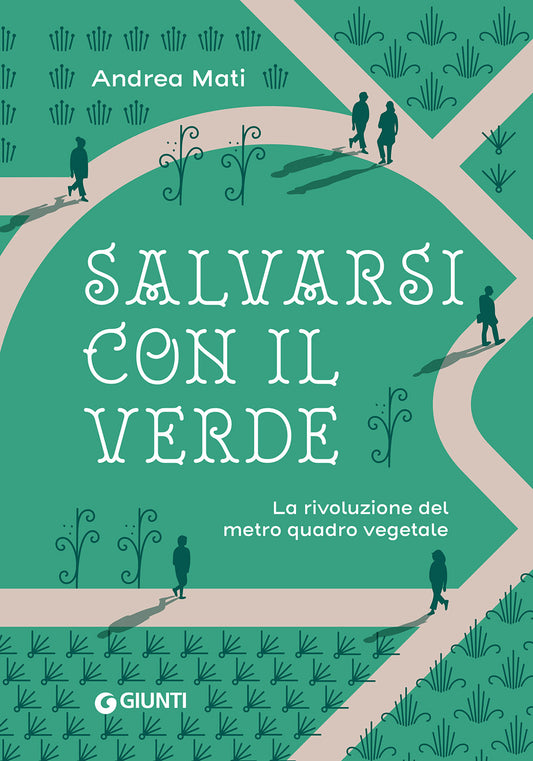 Salvarsi con il verde::La rivoluzione del metro quadro vegetale