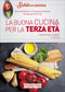 La buona cucina per la terza età::Ricettario per restare in forma