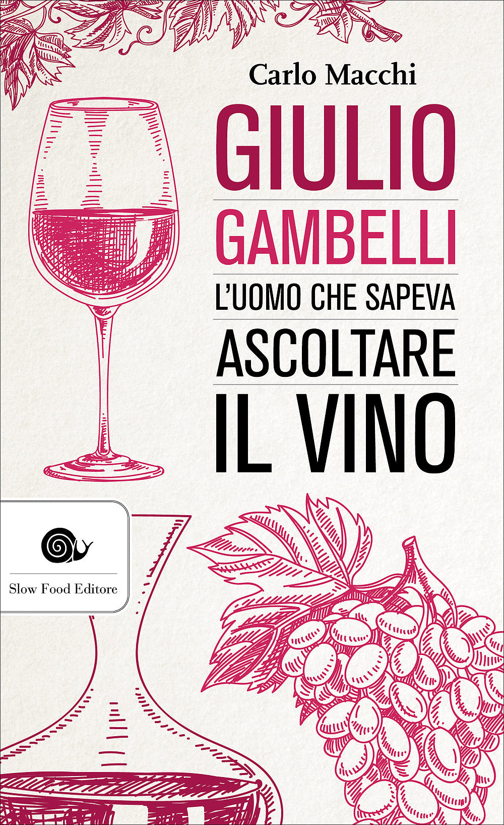 Giulio Gambelli::L'uomo che sapeva ascoltare il vino