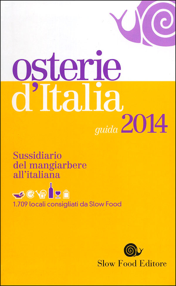 Osterie d'Italia - guida 2014::Sussidiario del mangiarbere all'italiana - 1709 locali consigliati da Slow Food