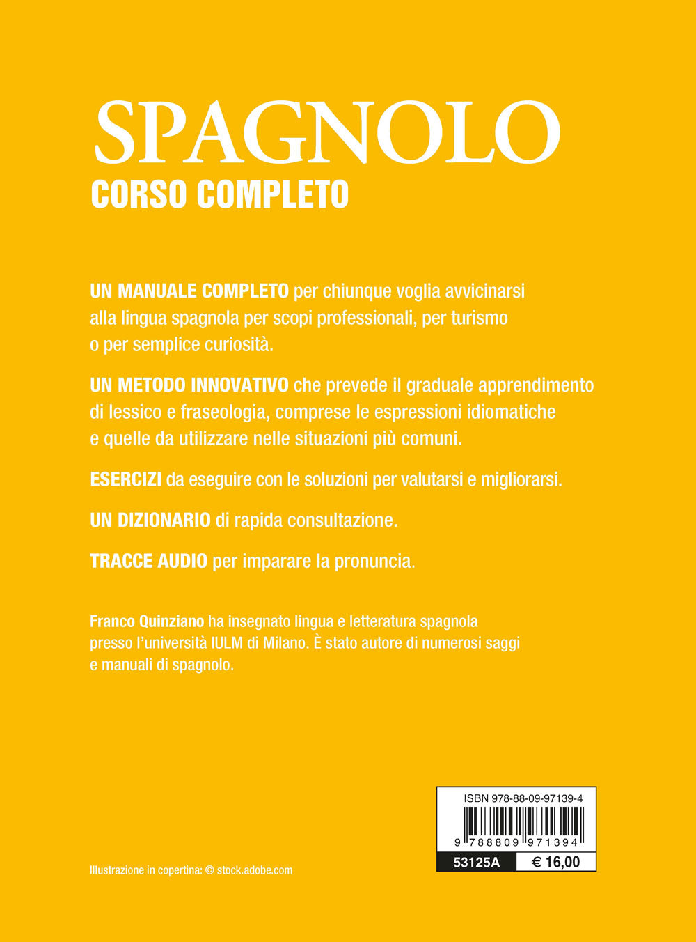 Spagnolo. Corso completo con tracce audio::Frasi per ogni situazione • Grammatica e sintassi • Pronuncia • Esercizi di autovalutazione • Dizionario