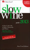 Slow Wine - guide 2013::A Year in the Life of Italy's Vineyards and Wines