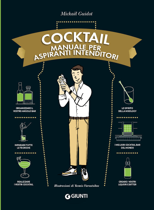 Cocktail. Manuale per aspiranti intenditori