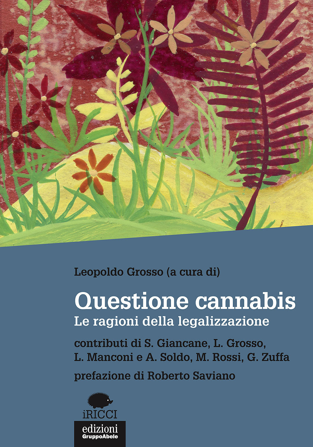 Questione cannabis::Le ragioni della legalizzazione