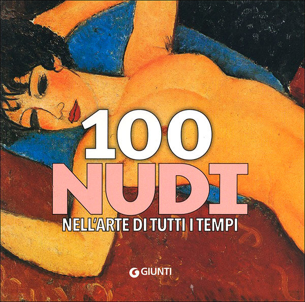 100 nudi::nell'arte di tutti i tempi