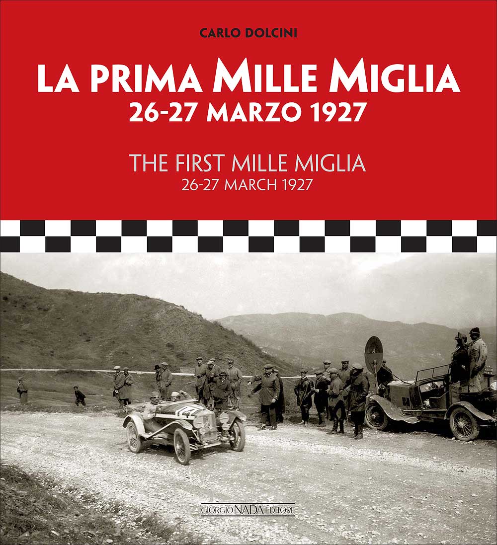 La prima Mille Miglia 26-27 Marzo 1927::The first Mille Miglia 26-27 March 1927