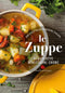 Le zuppe. Acquecotte, minestroni, creme::600 piatti della tradizione italiana