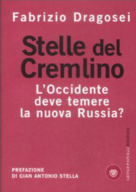 Stelle del Cremlino. L'Occidente deve temere la nuova Russia?