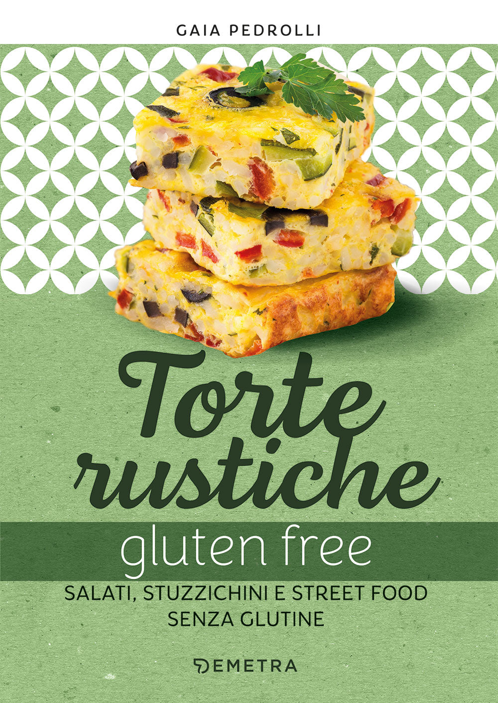 Torte rustiche e gluten free::Salati, stuzzichini e street food senza glutine