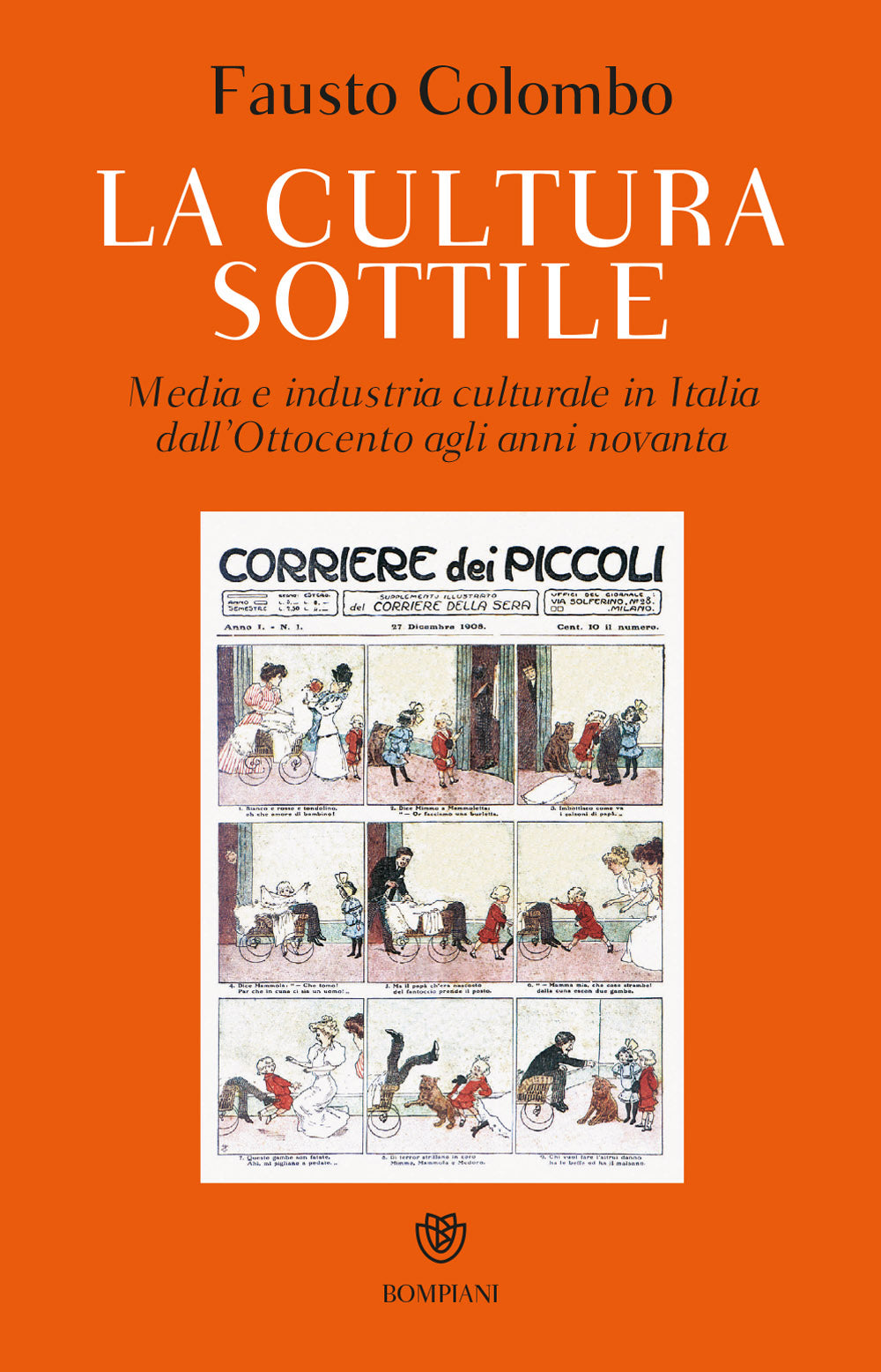 La cultura sottile::Media e industria culturale in Italia dall'Ottocento agli anni Novanta