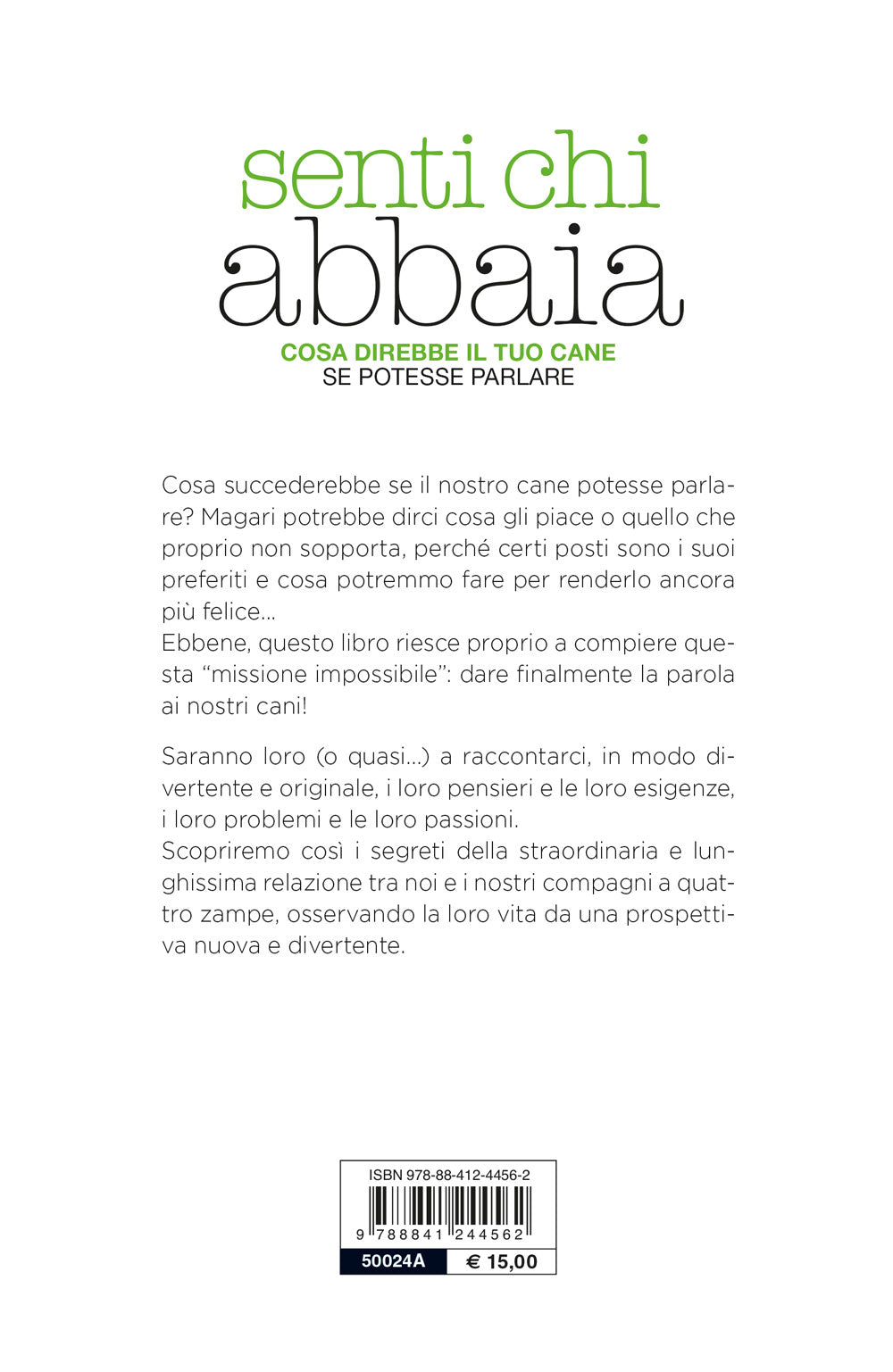 Senti chi abbaia::Cosa direbbe il tuo cane se potesse parlare