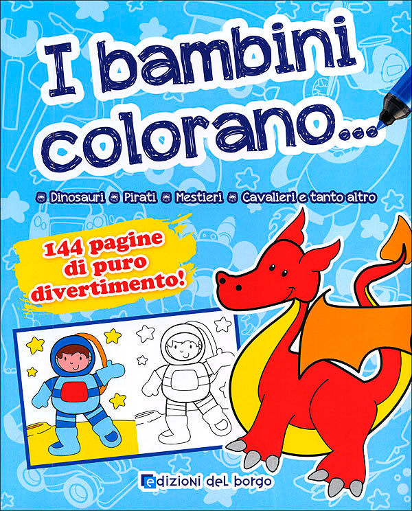 I bambini colorano::144 pagine di puro divertimento!