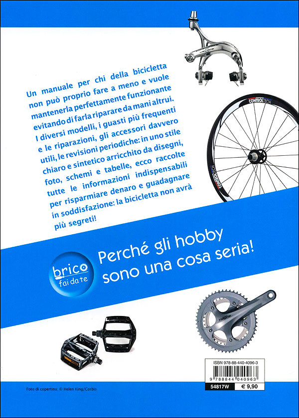 Manutenzione della bicicletta::Nozioni di base. Problemi, guasti e soluzioni. Controlli periodici e riparazioni.