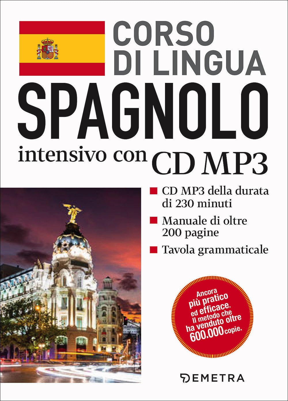 Spagnolo. Corso di lingua intensivo con CD MP3::CD MP3 della durata di 230 minuti - Manuale di oltre 200 pagine - Tavola grammaticale