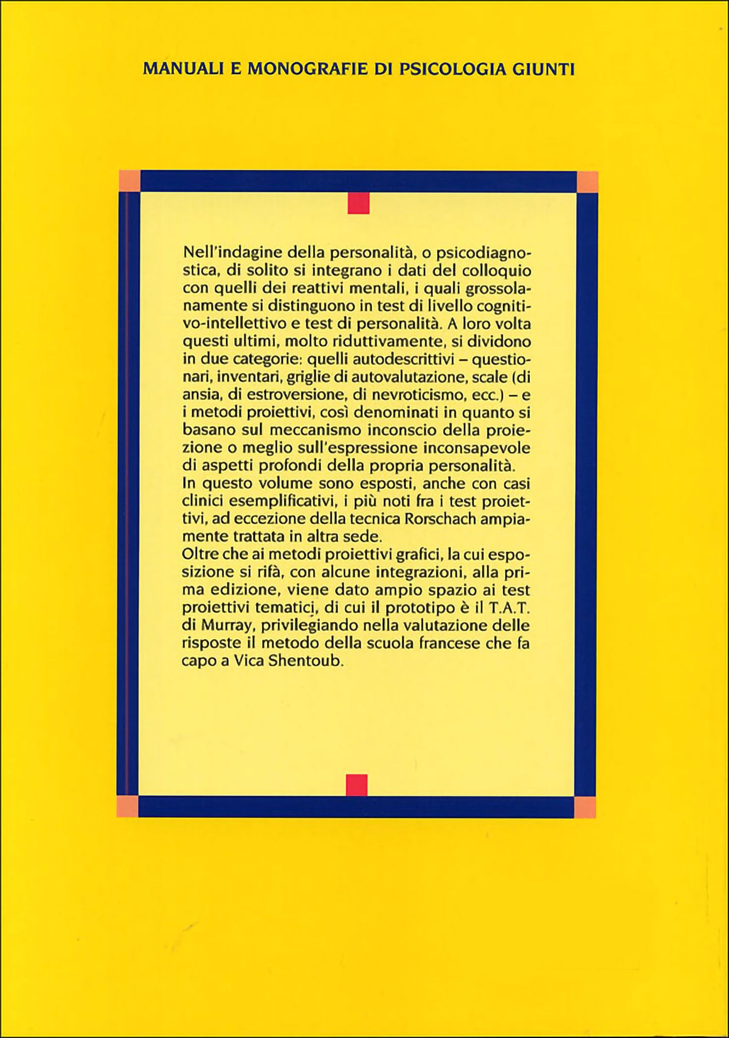 Metodi e tecniche nella diagnosi della personalità::I test proiettivi