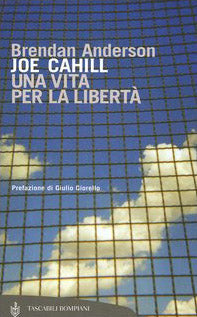 Joe Cahill. Una vita per la libertà