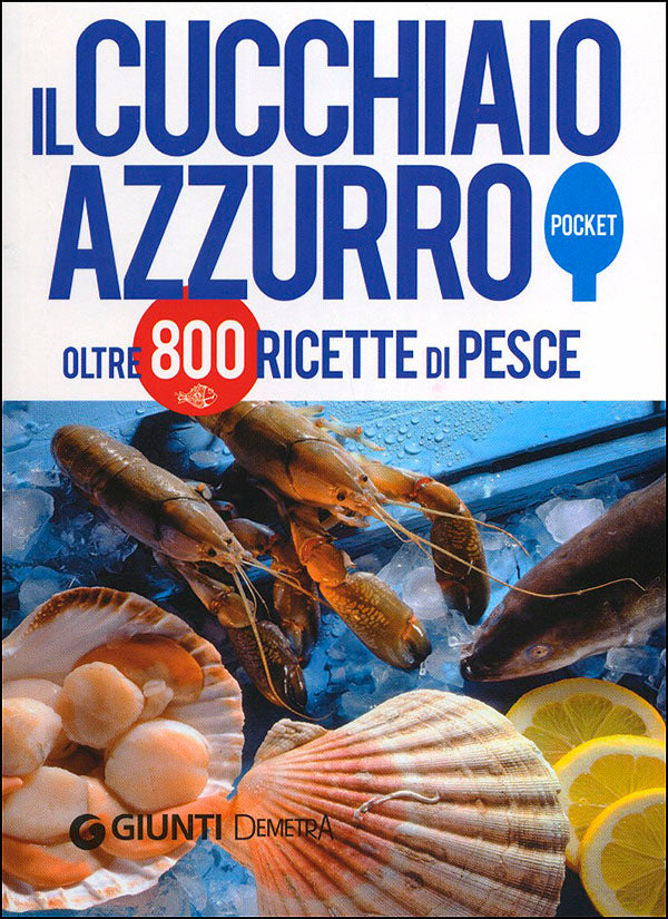 Il Cucchiaio Azzurro pocket::Oltre 800 ricette di pesce