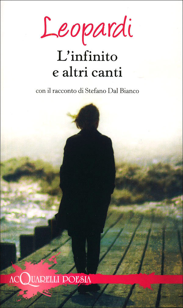 L'infinito e altri canti::Con il racconto di Stefano Dal Bianco