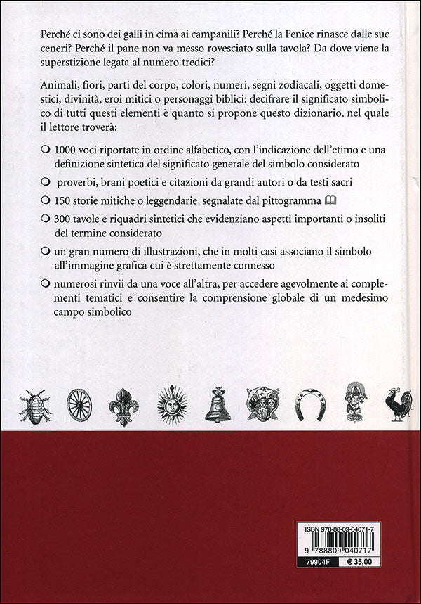 Dizionario dei simboli, dei miti e delle credenze::Da Abracadabra a Zeus 1000 simboli e concetti spiegati attraverso la mitologia, l'esoterismo, la religione e la psicologia