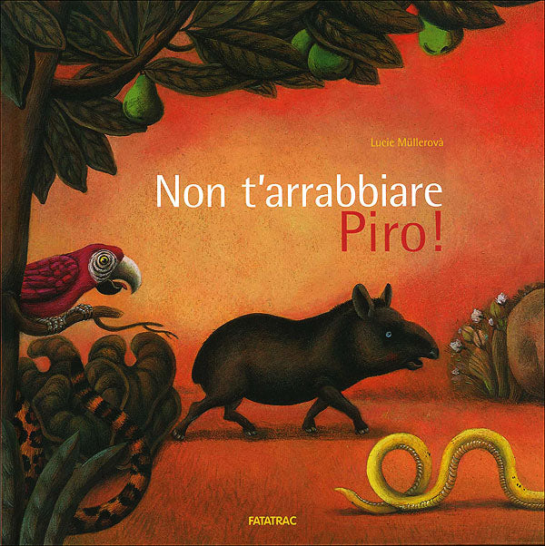 Non t'arrabbiare Piro!