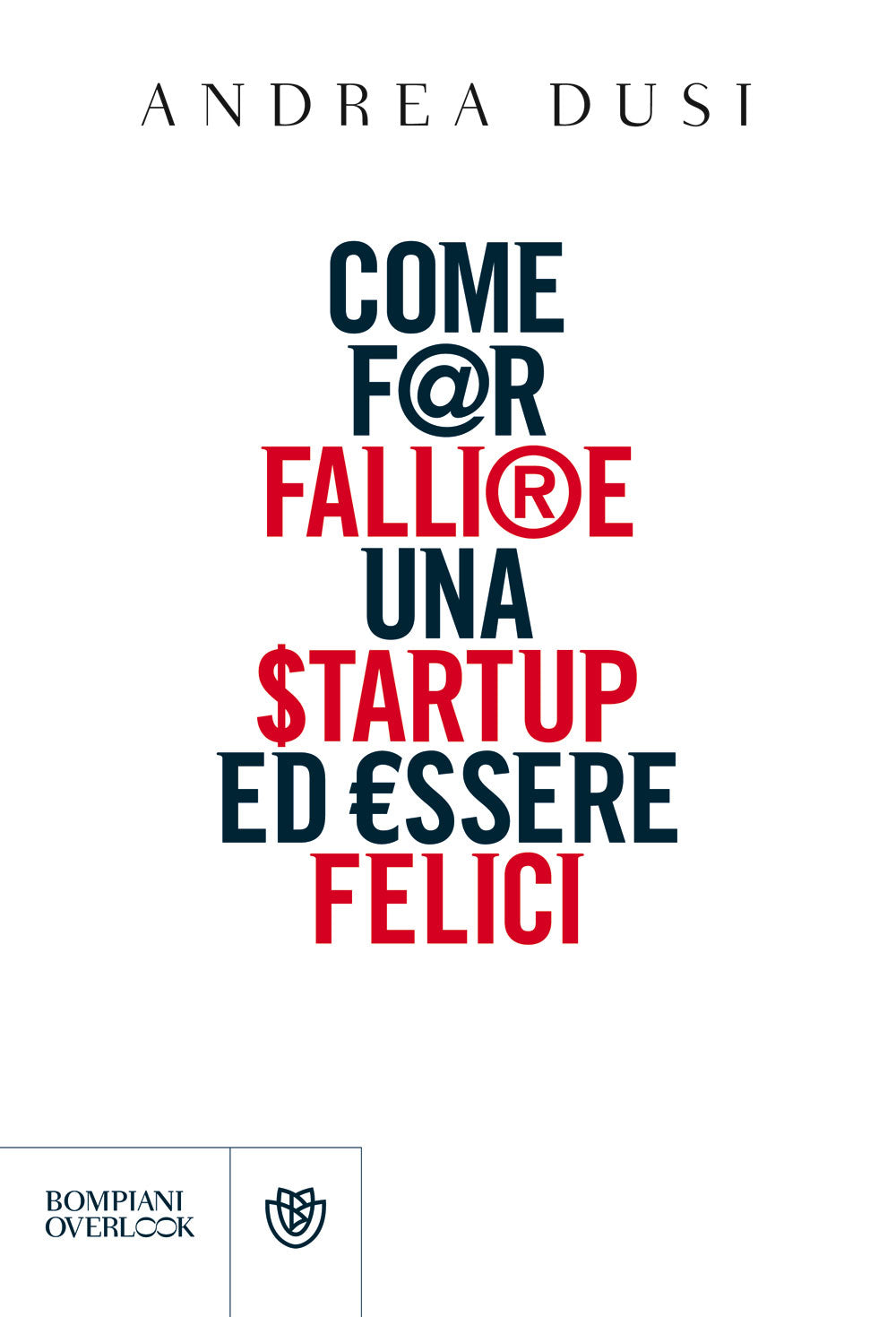 Come far fallire una startup ed essere felici