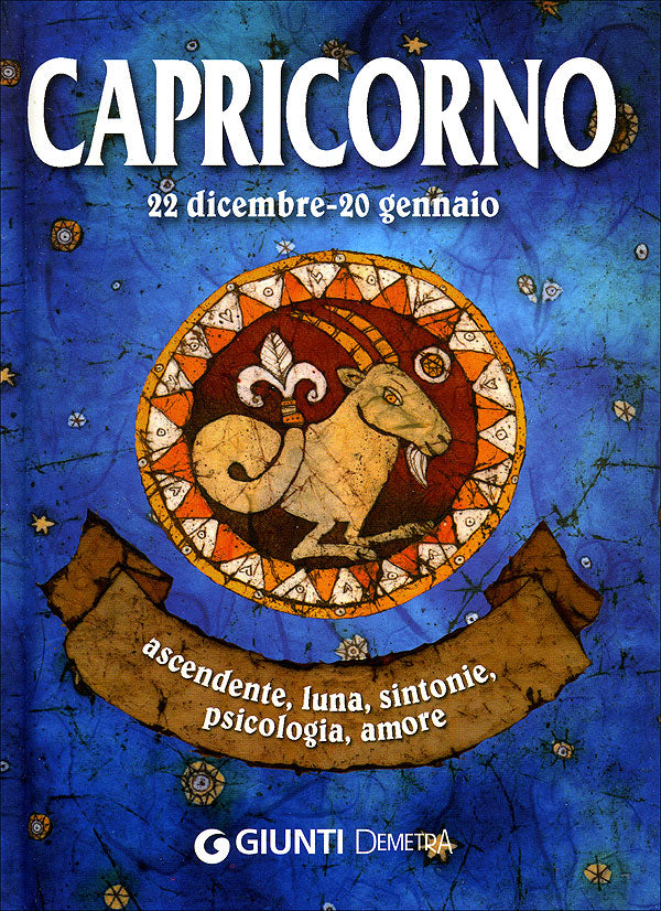 Capricorno::ascendente, luna, sintonie, psicologia, amore