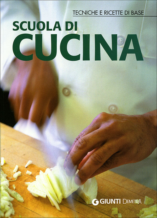 Scuola di Cucina::Tecniche e ricette di base