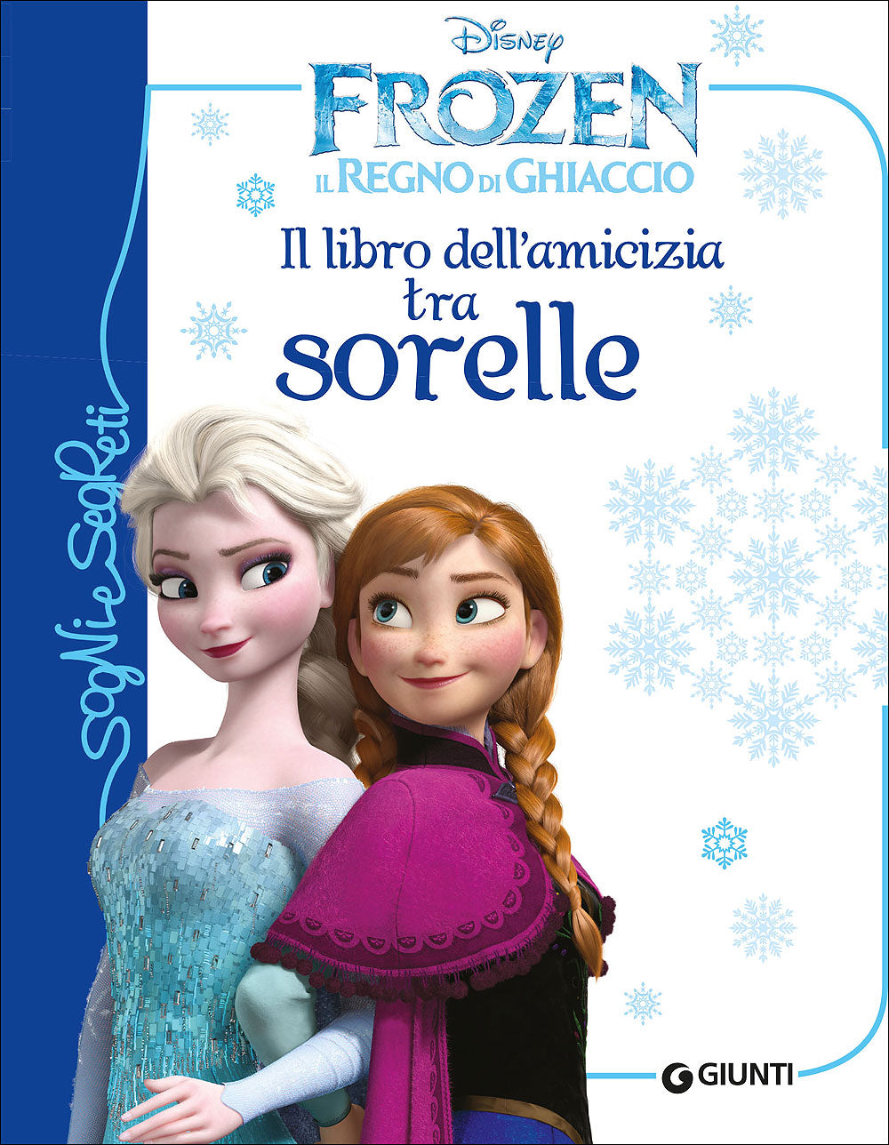 Sogni e Segreti - Frozen. Il libro dell'amicizia tra sorelle