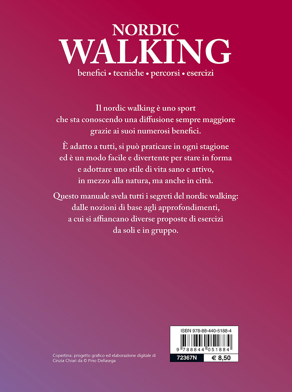 Nordic Walking::Benefici - Tecniche - Percorsi - Esercizi