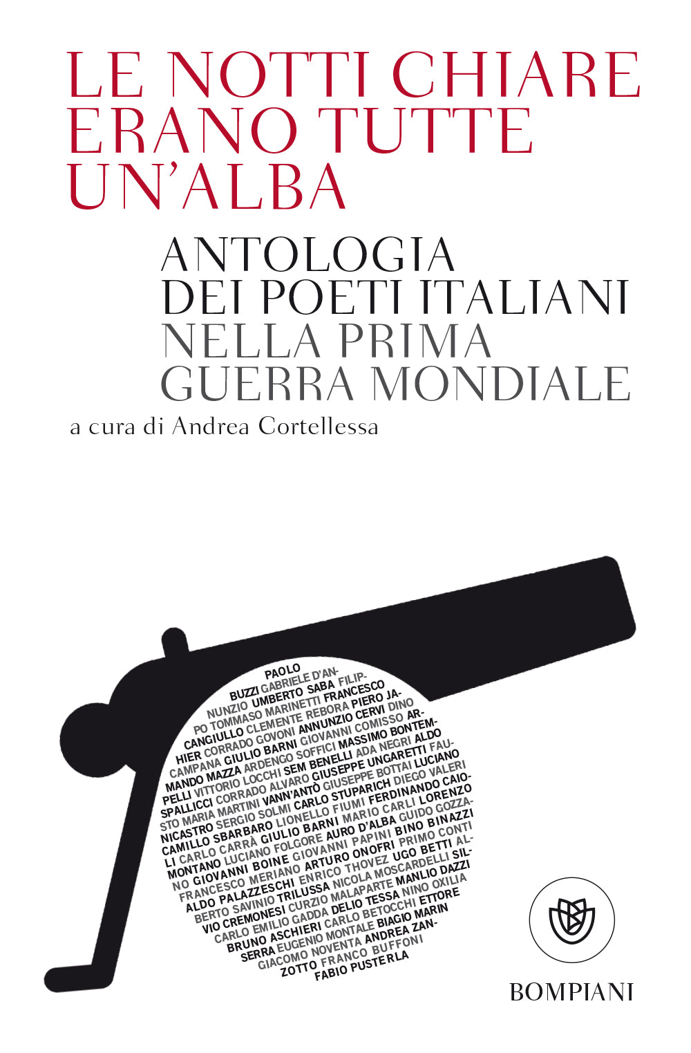 Le notti chiare erano tutte un'alba::Antologia dei poeti italiani nella Prima Guerra Mondiale - Nuova edizione accresciuta