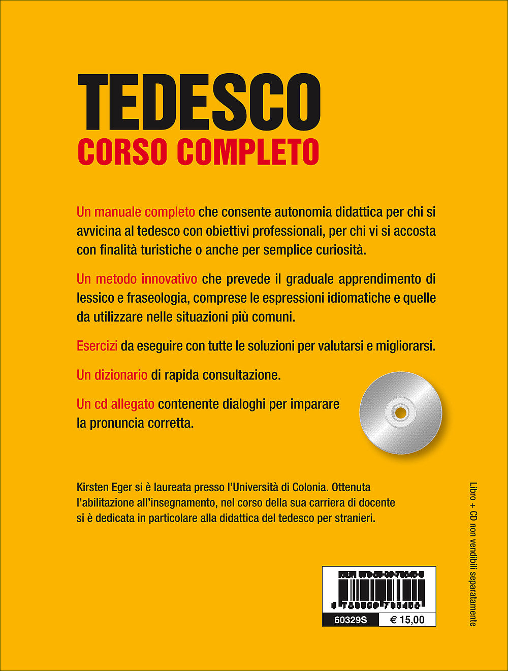 Tedesco. Corso completo + CD::Frasi per ogni situazione. Grammatica e sintassi. Pronuncia. Esercizi di autovalutazione. Dizionario.