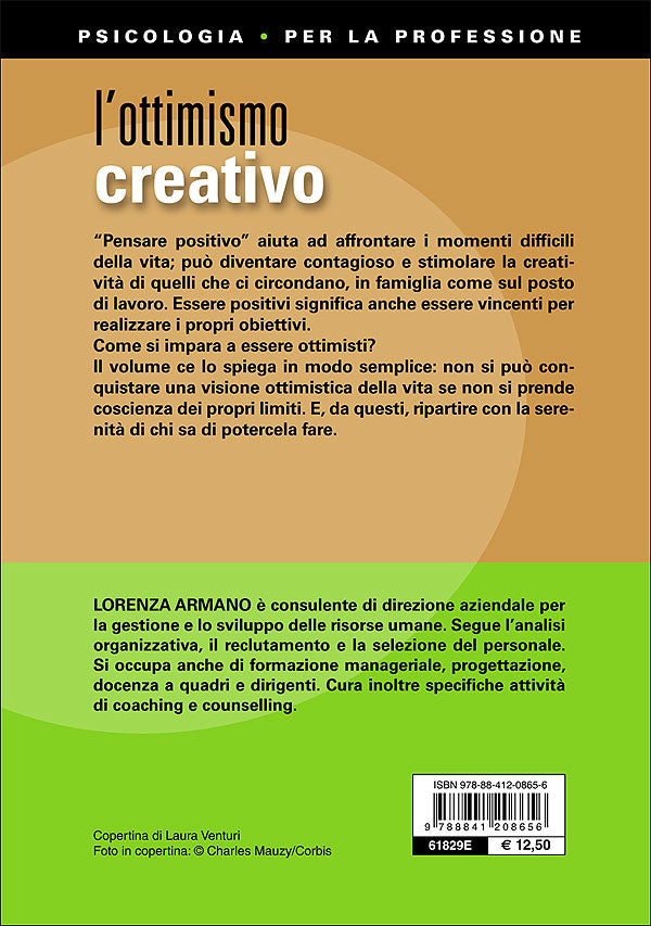 L'ottimismo creativo::Come valorizzare le proprie risorse in modo costruttivo per superare le difficoltà nella vita e nel lavoro