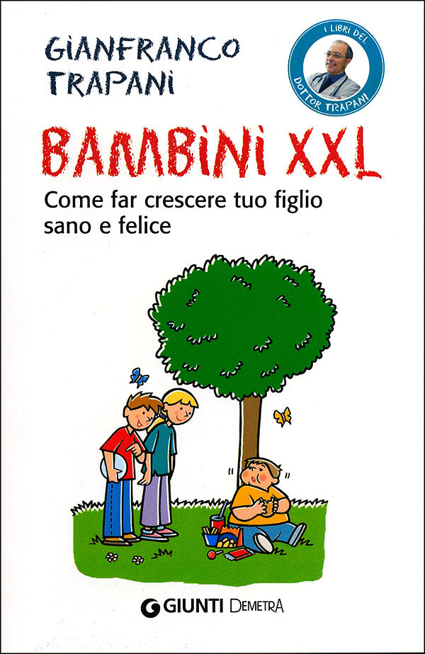 Bambini XXL::Come far crescere tuo figlio sano e felice